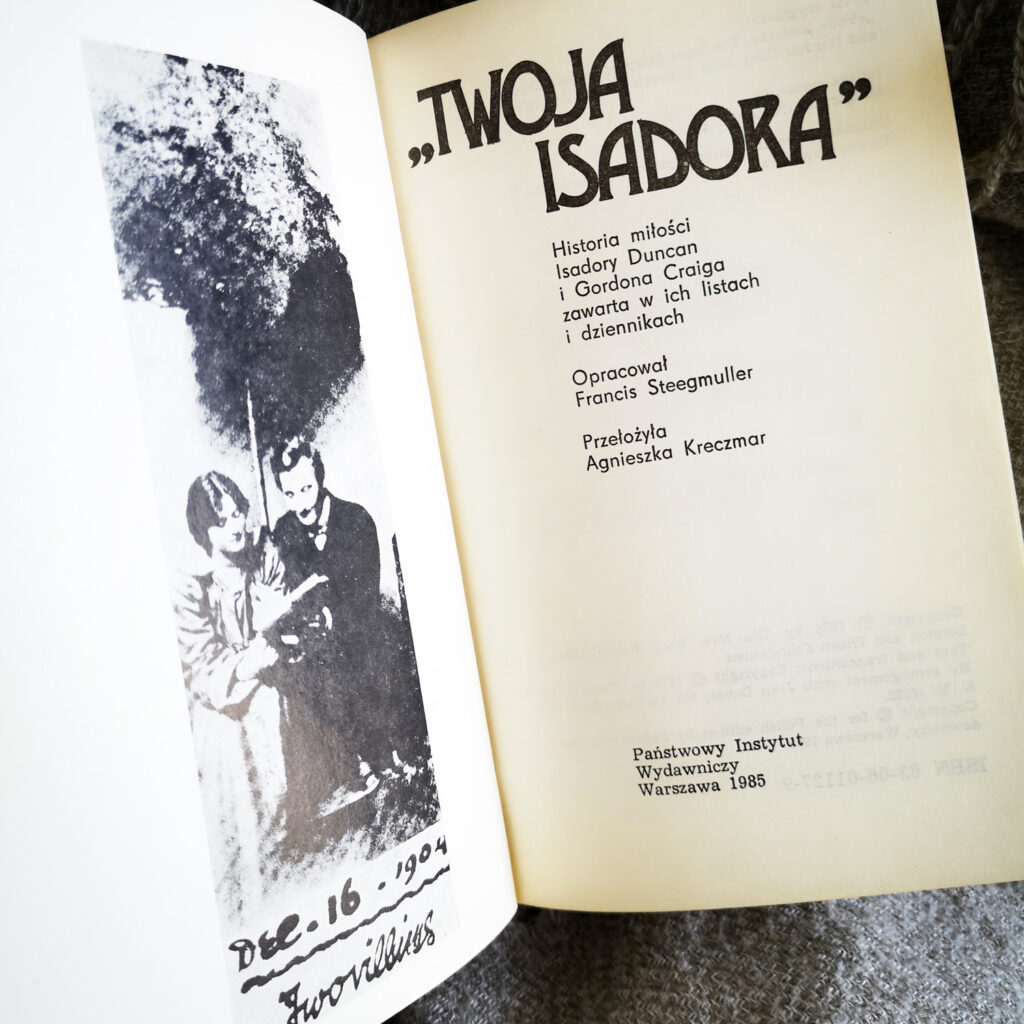 Twoja Isadora. Historia miłości Isadory Duncan i Gordona Craiga zawarta w ich listach i dziennikach